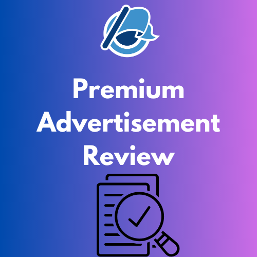 Premium Advertisement Review